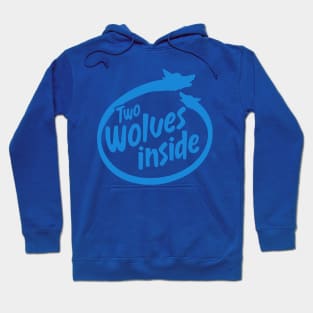 Two Wolves Inside - 2 Wolves Inside You Hoodie